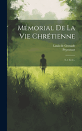 Memorial de La Vie Chretienne: T. 1 Et 2...