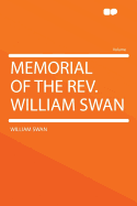 Memorial of the REV. William Swan