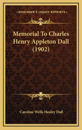 Memorial to Charles Henry Appleton Dall (1902)