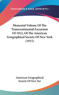 Memorial Volume of the Transcontinental Excursion of 1912, of the American Geographical Society of New York (1915)