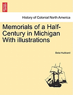 Memorials of a Half-Century in Michigan with Illustrations