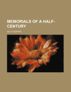 Memorials of a Half-Century