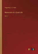 Memorials of a Quiet Life: Vol. 1