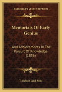Memorials Of Early Genius: And Achievements In The Pursuit Of Knowledge (1856)
