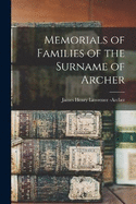 Memorials of Families of the Surname of Archer