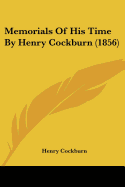 Memorials Of His Time By Henry Cockburn (1856)