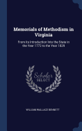 Memorials of Methodism in Virginia: From its Introduction Into the State in the Year 1772 to the Year 1829