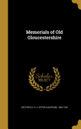 Memorials of Old Gloucestershire