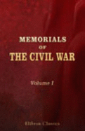 Memorials of the Civil War Comprising the Correspondence of the Fairfax Family With the Most Distinguished Personages Engaged in That Memorable Contest Volume 2 - Bell, Robert, Editor