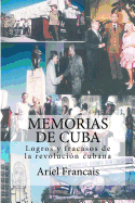 Memorias de Cuba: Logros y Fracasos de La Revolucion Cubana