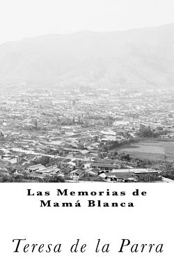 Memorias de Mam Blanca - Barcenas, Alejandro (Introduction by), and De La Parra, Teresa