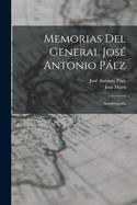 Memorias del general Jos Antonio Pez: Autobiografa