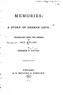 Memories, a story of German love - Muller, Max