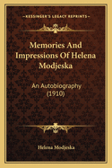 Memories and Impressions of Helena Modjeska: An Autobiography (1910)