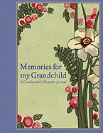 Memories for My Grandchild: A Grandmother's Keepsake Journal