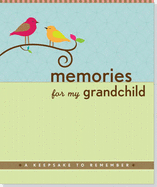 Memories for My Grandchild: a Keepsake to Remember