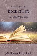 Memories From the Book of Life: The Julie Rowe Show Volume Six