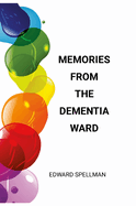 Memories from the Dementia Ward