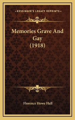 Memories Grave and Gay (1918) - Hall, Florence Howe