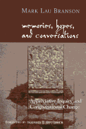 Memories, Hopes, and Conversations: Appreciative Inquiry and Congregational Change