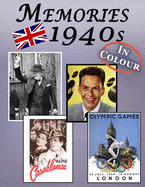 Memories: Memory Lane 1940s For Seniors with Dementia (UK Edition) [In Colour, Large Print Picture Book]