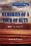 Memories of a Tour of Duty: WWII in Europe