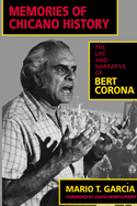 Memories of Chicano History: The Life and Narrative of Bert Corona Volume 2