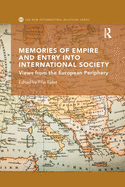 Memories of Empire and Entry into International Society: Views from the European Periphery