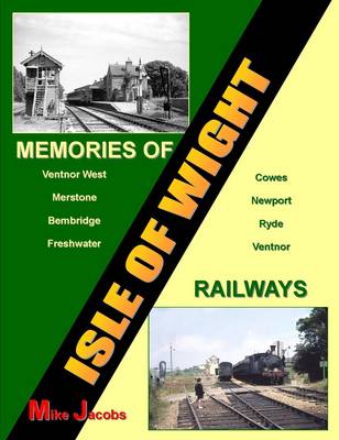 Memories of Isle of Wight Railways - Jacobs, Mike