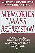 Memories of Mass Repression: Narrating Life Stories in the Aftermath of Atrocity