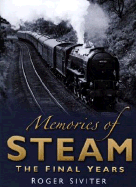 Memories of Steam: The Final Years