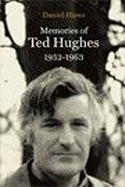 Memories of Ted Hughes 1952-1963 - Huws, Daniel