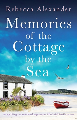 Memories of the Cottage by the Sea: An uplifting and emotional page-turner filled with family secrets - Alexander, Rebecca