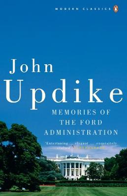 Memories of the Ford Administration - Updike, John