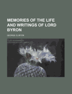 Memories of the Life and Writings of Lord Byron