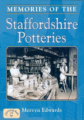 Memories of the Staffordshire Potteries - Edwards, Mervyn