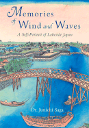 Memories of Wind and Waves: A Self-Portrait of Lakeside Japan - Saga, Junichi, Dr.