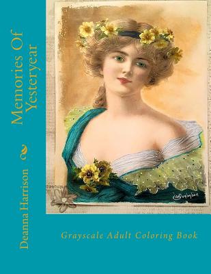 Memories of Yesteryear: Grayscale Adult Coloring Book - Harrison, Deanna L