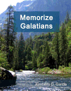 Memorize Galatians: A New Scripture Memory System to Memorize Scripture in Only Minutes Per Day