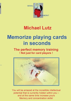 Memorize playing cards in seconds: The perfect memory training - not just for card players - Lutz, Michael