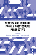 Memory and Religion from a Postsecular Perspective