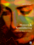 Memory and Remembering: Everyday Memory in Context