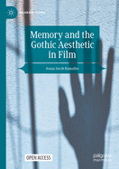 Memory and the Gothic Aesthetic in Film