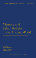 Memory and Urban Religion in the Ancient World