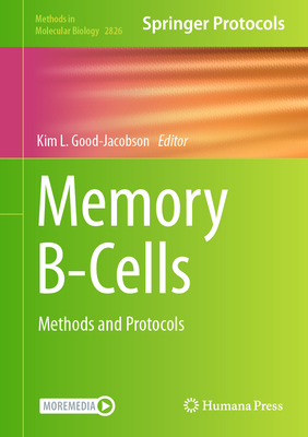 Memory B-Cells: Methods and Protocols - Good-Jacobson, Kim L. (Editor)