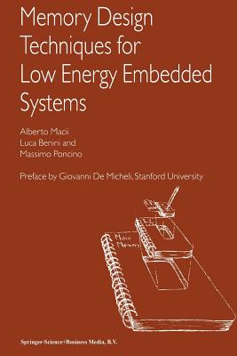 Memory Design Techniques for Low Energy Embedded Systems - Macii, Alberto, and Benini, Luca, and Poncino, Massimo