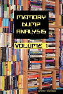 Memory Dump Analysis Anthology, Volume 1
