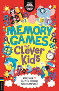 Memory Games for Clever Kids: More than 70 puzzles to boost your brain power