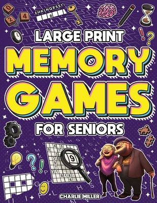 Memory Games for Seniors (Large Print): A Fun Activity Book with Brain Games, Word Searches, Trivia Challenges, Crossword Puzzles for Seniors and More! (Cognitive Senior Activities) - Miller, Charlie