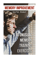 Memory Improvement: 10 Unusual Memory Training Exercises